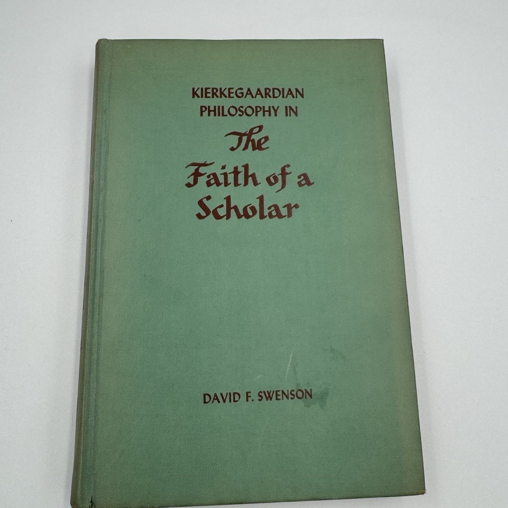 Swenson, David F.  Kierkegaardian Philosophy in the Faith of a Scholar 1949